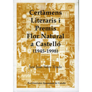 Certàmens literaris i Premi Flor Natural a Castelló (1945-1998)
