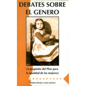 Debates sobre el género: (A propósito del Plan para la igualdad de las mujeres)
