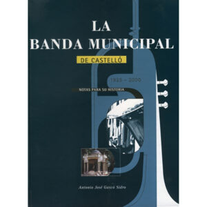 La Banda Municipal de Castelló, notas para su historia