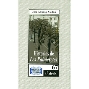 La calle de las Palmeras: Historias de “Les Palmeretes”