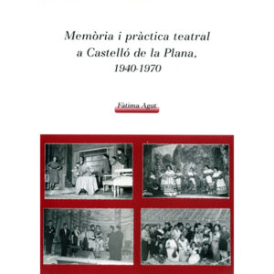 Memòria i pràctica teatral a Castelló de la Plana 1940-1970