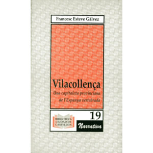 Vilacollença: Una capitaleta provinciana de l'Espanya vertebrada